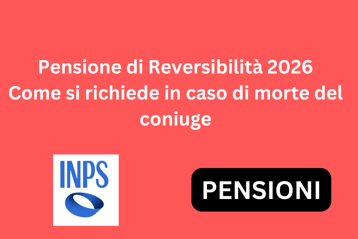Pensione di reversibilità 2026: come si richiede in caso di lutto del coniuge