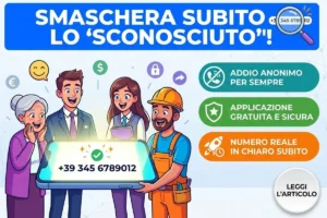 Scoprire a chi appartiene un numero anonimo: l’app gratis e sicura per smascherare chi ti chiama con lo sconosciuto